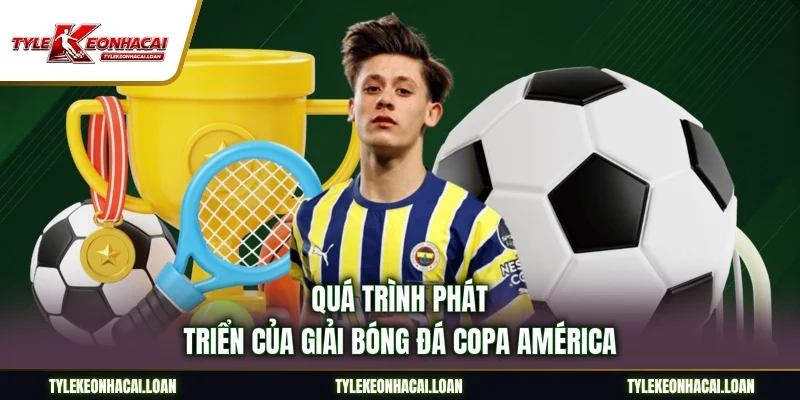 Quá trình phát triển của giải bóng đá Copa América