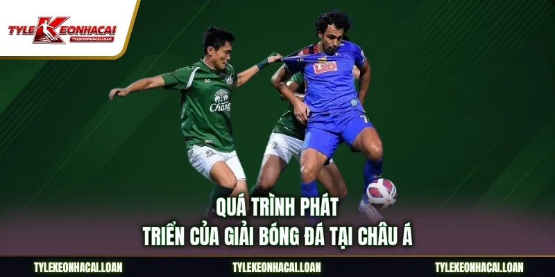 Quá trình phát triển của giải bóng đá tại châu Á
